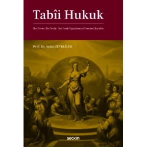 Tabii Hukuk Her Devre, Her Yerde, Her Ferde Uygulanacak Evrensel Kurallar