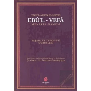 Tacü’l Arifin Es-Seyyid Ebu’l-Vefa Menakıb-Namesi