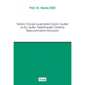 Tahkim Öncesi Uyuşmazlık Çözüm Usulleri ve Bu Usuller Tüketilmeden Tahkime Başvurulmasının Sonuçları