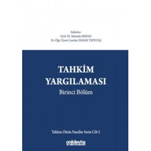 Tahkim Yargılaması Birinci Bölüm - Tahkim Okulu Paneller Serisi Cilt - 2
