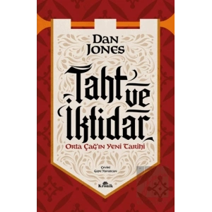 Taht ve İktidar Orta Çağ’ın Yeni Tarihi