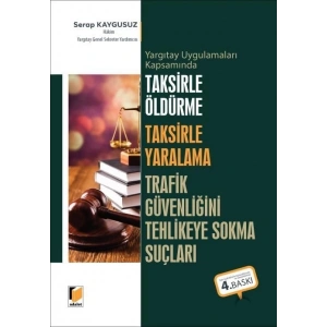 Taksirle Öldürme Taksirle Yaralama Trafik Güvenliğini Tehlikeye Sokma Suçları
