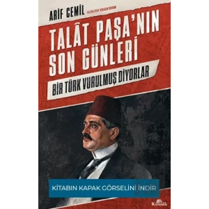 Talat Paşa’nın Son Günleri