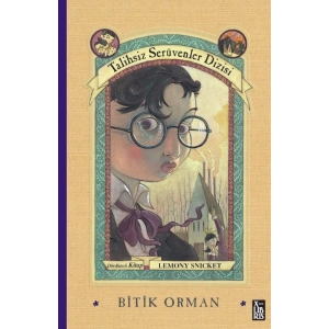 Talihsiz Serüvenler Dizisi 4 - Bitik Orman