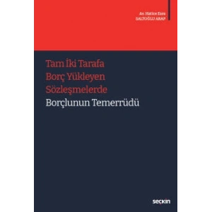 Tam İki Tarafa Borç Yükleyen Sözleşmelerde Borçlunun Temerrüdü
