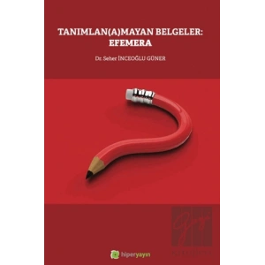 Tanımlan(a)mayan Belgeler: Efemera
