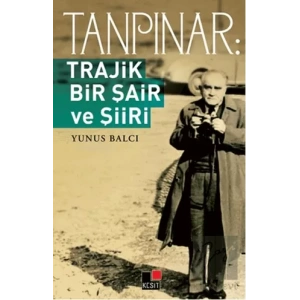 Tanpınar: Trajik Bir Şair ve Şiiri
