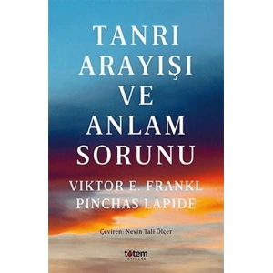 Tanrı Arayışı Ve Anlam Sorunu