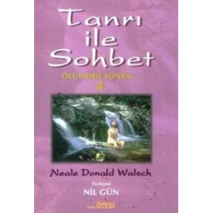 Tanrı ile Sohbet Ölümden Sonra 4