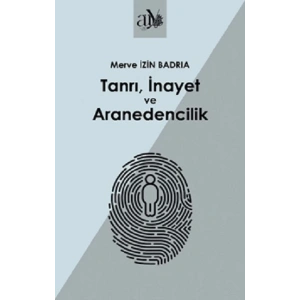 Tanrı, İnayet ve Aranedencilik