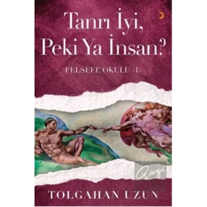 Tanrı İyi, Peki Ya İnsan? - Felsefe Okulu 1