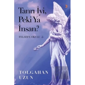Tanrı İyi, Peki Ya İnsan? - Felsefe Okulu 2