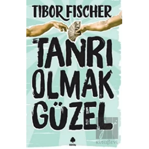 Tanrı Olmak Güzel