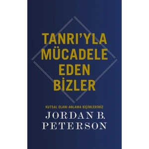 Tanrı’yla Mücadele Eden Bizler
