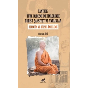 Tantrik Türk Budizmi Metinlerinde Budist Şahsiyet ve Varlıklar (Tematik ve Dilsel İnceleme)