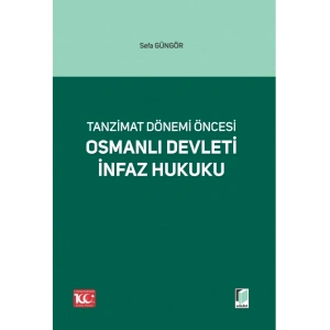 Tanzimat Dönemi Öncesi Osmanlı Devleti İnfaz Hukuku
