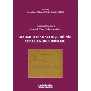 Tanzimat Dönemi Osmanlı Ceza Hukukuna Giriş Mahmud Esad Seydişehrinin Ceza Hukuku Dersleri