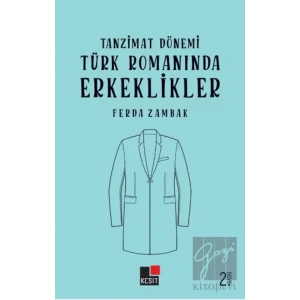 Tanzimat Dönemi Türk Romanında Erkeklikler