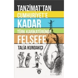 Tanzimattan Cumhuriyete Kadar Türk Karikatüründe Felsefe