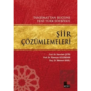 Tanzimat’tan Bugüne Yeni Türk Edebiyatı Şiir Çözümlemeleri