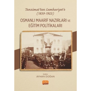 Tanzimat’tan Cumhuriyet’e (1839-1923) OSMANLI MAARİF NAZIRLARI VE EĞİTİM POLİTİKALARI