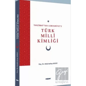 Tanzimat’tan Cumhuriyet’e Türk Milli Kimliği