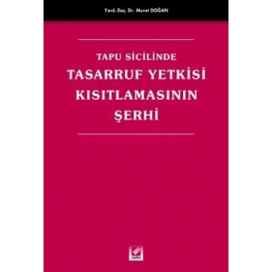 Tapu Sicilinde Tasarruf Yetkisi Kısıtlamasının Şerhi