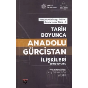 Tarih Boyunca Anadolu Gürcistan İlişkileri Sempozyumu