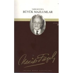 Tarih Boyunca Büyük Mazlumlar : 28 - Necip Fazıl Bütün Eserleri