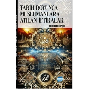 Tarih Boyunca Müslümanlara Atılan İftiralar