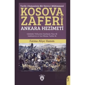 Tarih-i Osmaninin Bir Devre-i Mühimmesi Kosova Zaferi