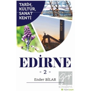 Tarih, Kültür, Sanat Kenti Edirne 2