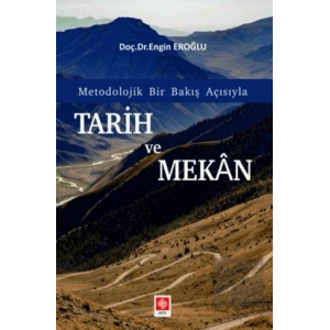 Tarih ve Mekan Metodolojik Bir Bakış Açısıyla