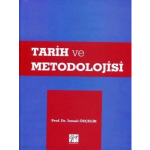 Tarih ve Metodolojisi - İsmail Özçelik
