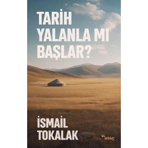 Tarih Yalanla Mı Başlar?