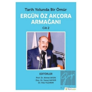 Tarih Yolunda Bir Ömür Ergün Öz Akçora Armağanı Cilt 2
