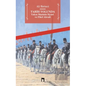 Tarih Yolunda - Yakın Mazinin Siyasi ve Fikri Ahvali