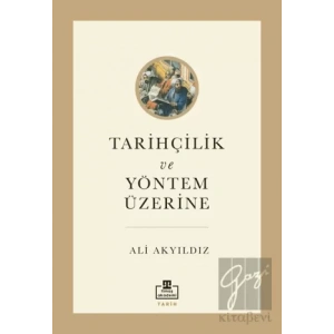 Tarihçilik ve Yöntem Üzerine