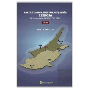 Tarihe Damgasını Vurmuş Şehir Lefkoşa Cilt 3