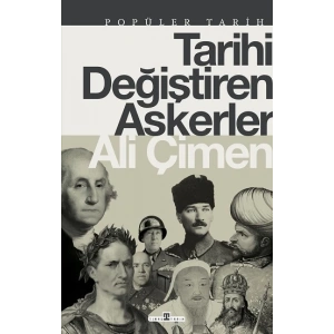 Tarihi Değiştiren Askerler