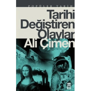 Tarihi Değiştiren Olaylar