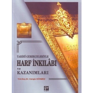 Tarihi Gerekçeleriyle Harf İnkılabı ve Kazanımları - Cengiz Dönmez