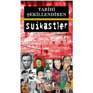 Tarihi Şekillendiren Suikastler