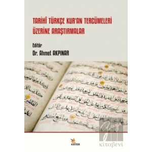 Tarihi Türkçe Kur’an Tercümeleri Üzerine Araştırmalar
