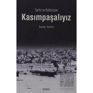 Tarihi ve Kültürüyle Kasımpaşalıyız