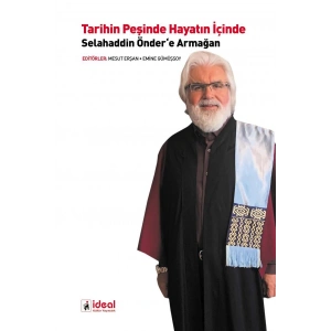 Tarihin Peşinde Hayatın İçinde Selahaddin Öndere Armağan