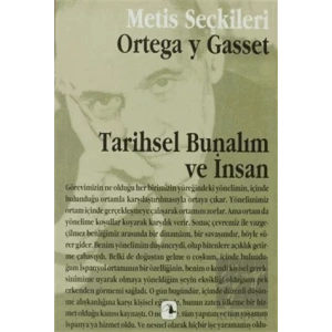 Tarihsel Bunalım ve İnsan: Ortega y Gassetten Seçme Yazılar: Metis Seçkileri 05