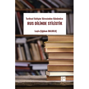 Tarihsel Gelişim Sürecinden Günümüze Rus Dilinde Stilistik