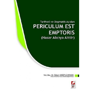 Tarihsel ve Dogmatik AçıdanPericulum Est Emptoris (Hasar Alıcıya Aittir)