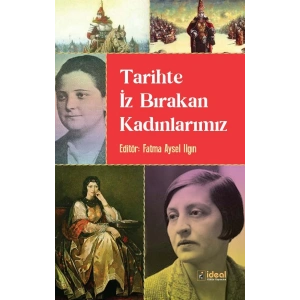 Tarihte İz Bırakan Kadınlarımız